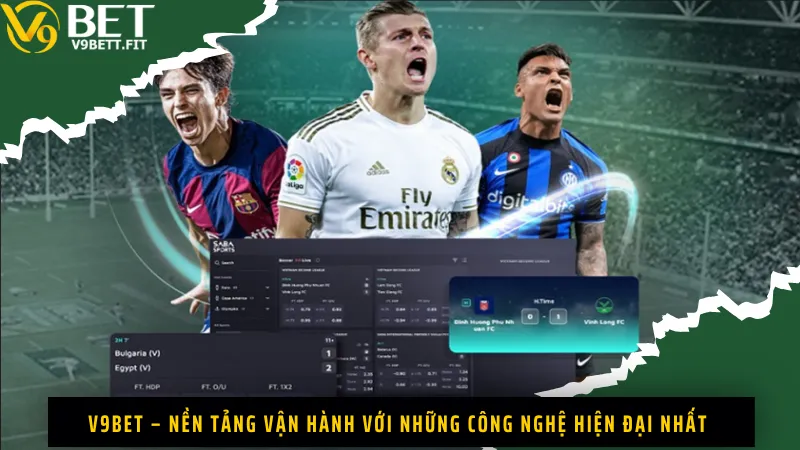 V9Bet – Nền tảng vận hành với những công nghệ hiện đại nhất