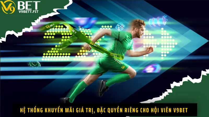 Hệ thống khuyến mãi giá trị, đặc quyền riêng cho hội viên V9Bet