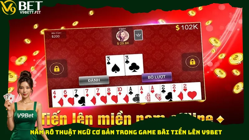 Nắm rõ thuật ngữ cơ bản trong game bài Tiến lên V9Bet