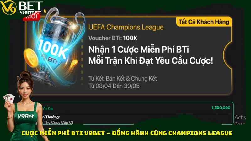 Cược miễn phí BTi V9bet – Đồng hành cùng Champions League