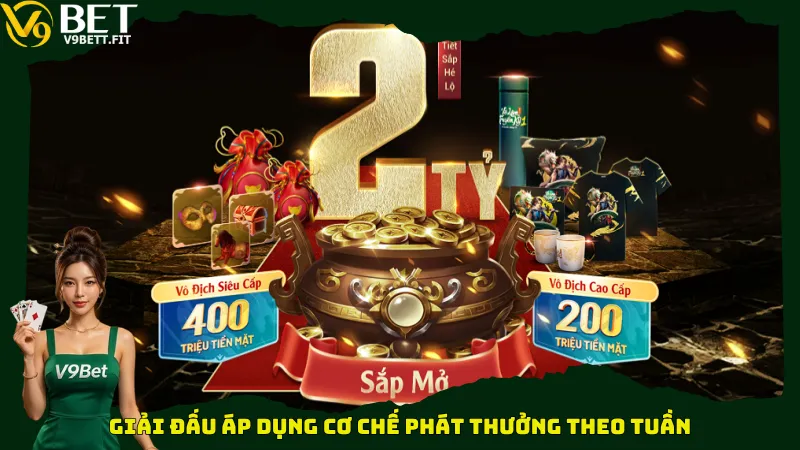 Giải đấu áp dụng cơ chế phát thưởng theo tuần