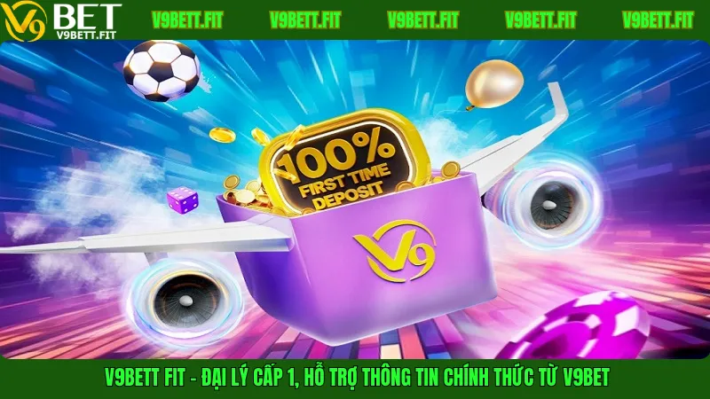V9bett fit – Đại lý cấp 1, hỗ trợ thông tin chính thức từ V9Bet