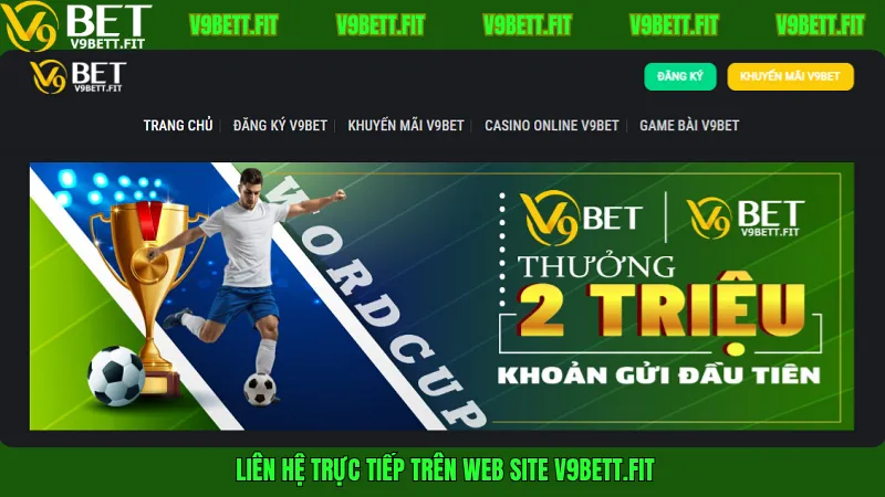 Liên hệ trực tiếp trên web site V9Bett.fit