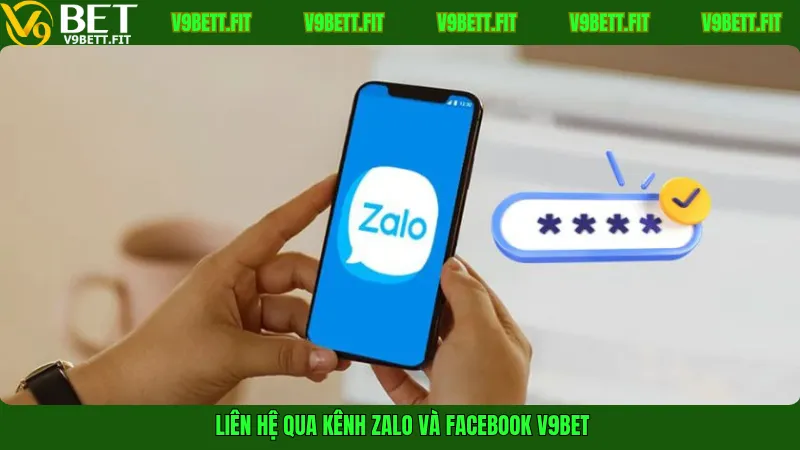 Liên hệ qua kênh Zalo và Facebook V9Bet