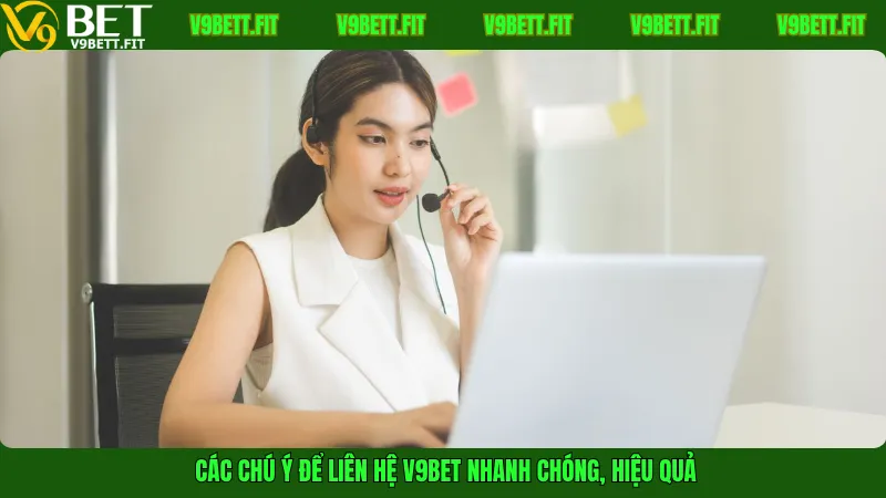 LiCác chú ý để liên hệ V9Bet nhanh chóng, hiệu quả