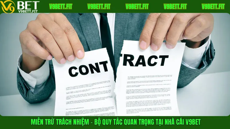 Miễn trừ trách nhiệm – Bộ quy tắc quan trọng tại nhà cái V9Bet