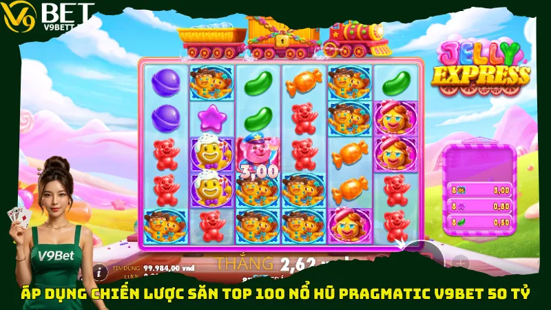 Áp dụng chiến lược săn Top 100 nổ hũ Pragmatic V9bet 50 tỷ