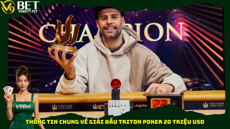 Thông tin chung về giải đấu Triton Poker 20 triệu USD