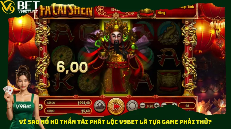 Vì sao nổ hũ Thần Tài Phát Lộc V9bet là tựa game phải thử?