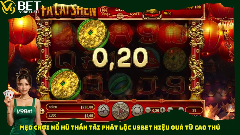 Mẹo chơi nổ hũ Thần Tài Phát Lộc V9bet hiệu quả từ cao thủ