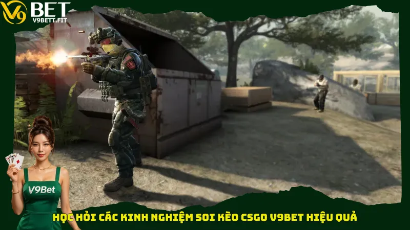 Học hỏi các kinh nghiệm soi kèo CSGO V9bet hiệu quả