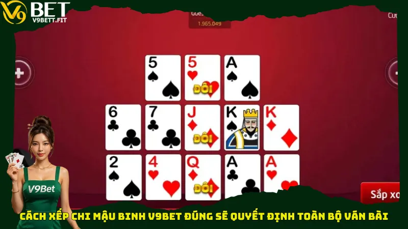 Cách xếp chi Mậu binh V9bet đúng sẽ quyết định toàn bộ ván bài